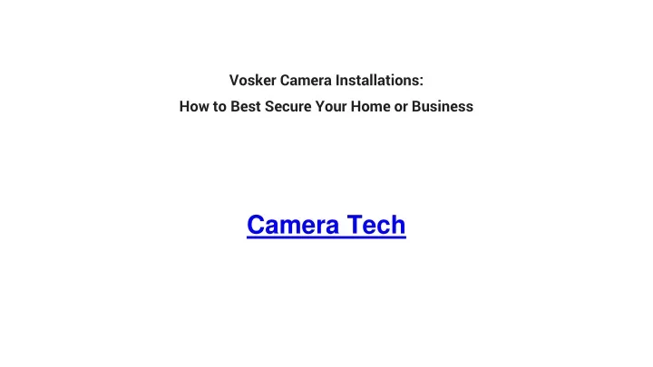 vosker camera installations how to best secure your home or business
