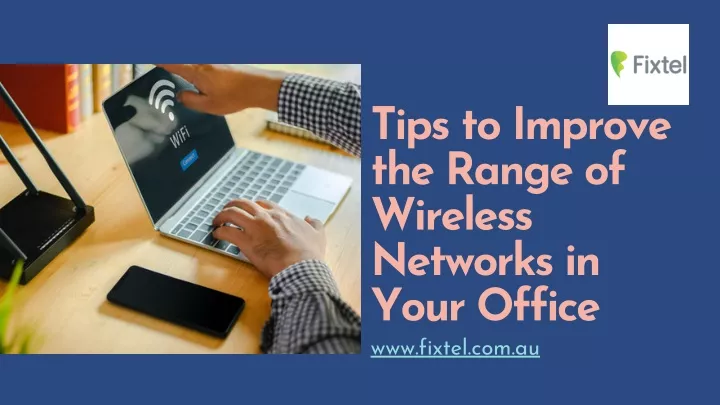 tips to improve the range of wireless networks