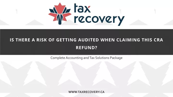 is there a risk of getting audited when claiming