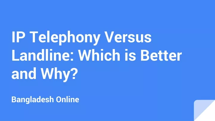 ip telephony versus landline which is better and why