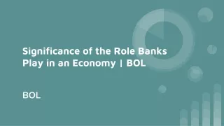 Significance of the Role Banks Play in an Economy _ BOL