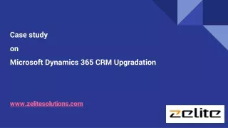 case study on microsoft dynamics 365 crm upgradation