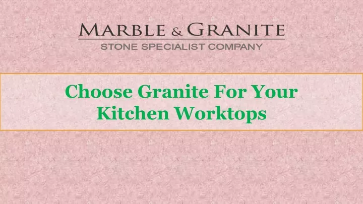 choose granite for your kitchen worktops