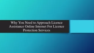Approach Licence Assistance Online Internet For Licence Protection Services