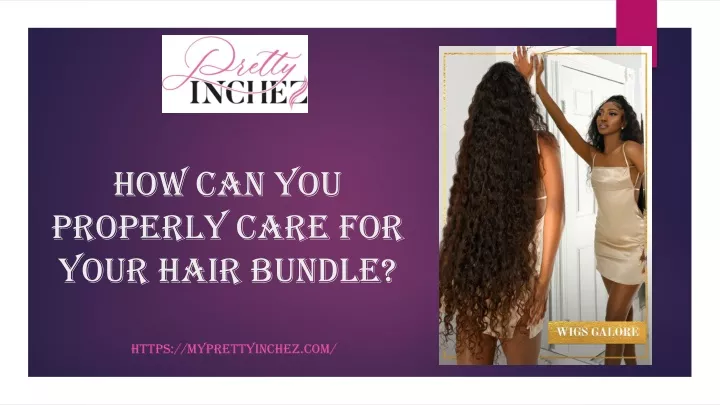 how can you properly care for your hair bundle