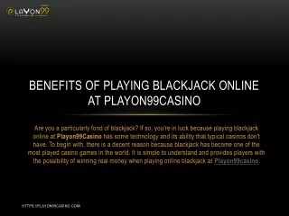 Benefits of playing Blackjack Online at Playon99casino