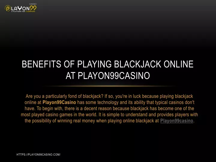 b enefits of playing blackjack online at playon99casino
