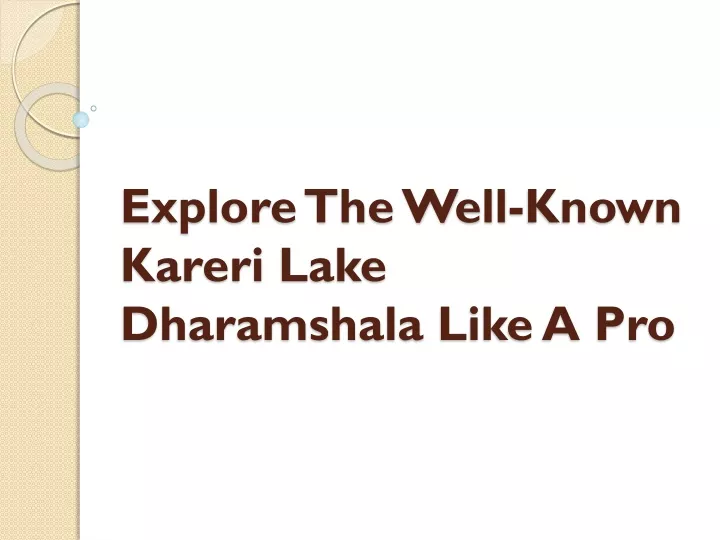 explore the well known kareri lake dharamshala like a pro