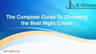 The complete guide to choosing the best night cream