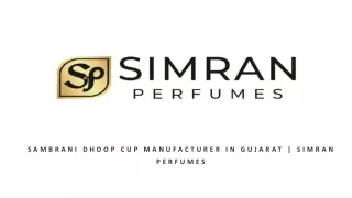 Sambrani dhoop cup manufacturer in gujarat , Simran Perfumes