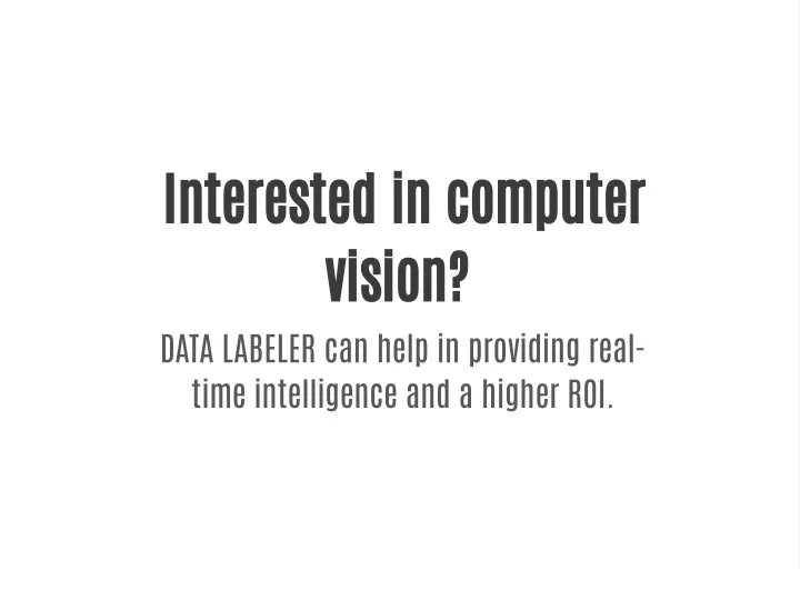 interested in computer vision data labeler
