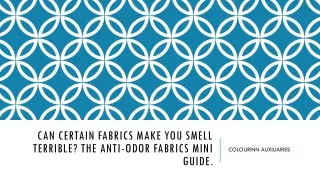 can certain fabrics make you smell terrible the anti odor fabrics mini guide