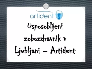 usposobljeni zobozdravnik v ljubljani artident