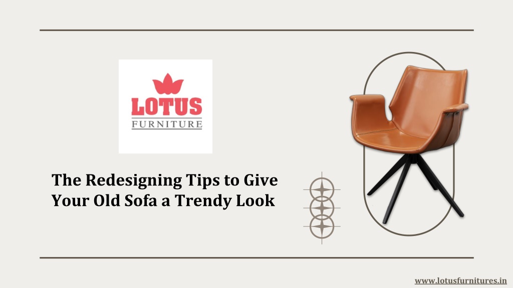 PPT - The Redesigning Tips to Give Your Old Sofa a Trendy Look ...