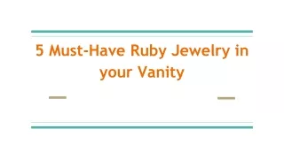 5 must have ruby jewelry in your vanity