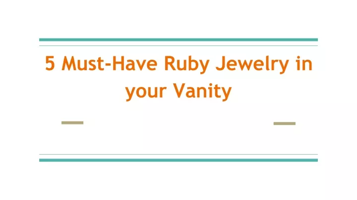 5 must have ruby jewelry in your vanity