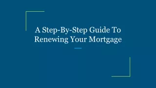 a step by step guide to renewing your mortgage