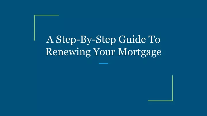 a step by step guide to renewing your mortgage