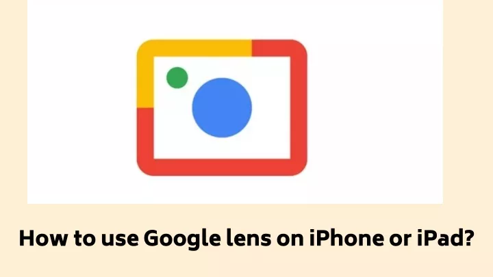 how to use google lens on iphone or ipad