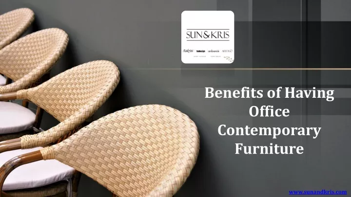 benefits of having office contemporary furniture