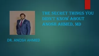 The secret things you didn’t know about Anosh