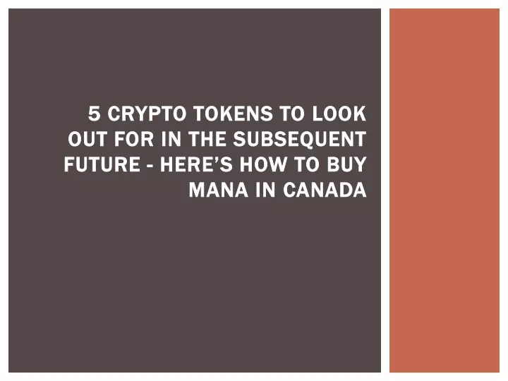 5 crypto tokens to look out for in the subsequent future here s how to buy mana in canada