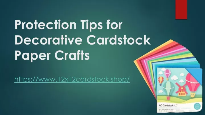 protection tips for decorative cardstock paper crafts