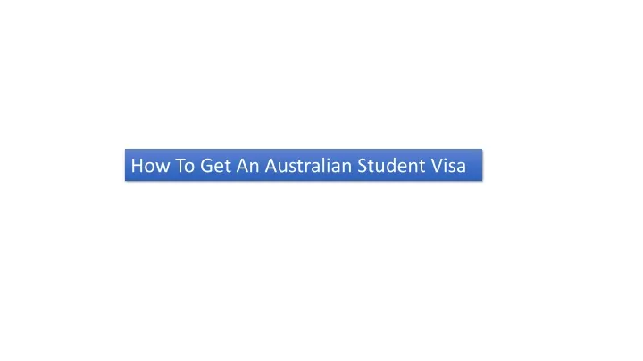 how to get an australian student visa