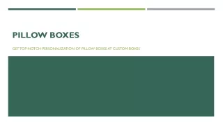 pillow boxes