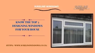 Know the Top 3 Designing Windows For Your House