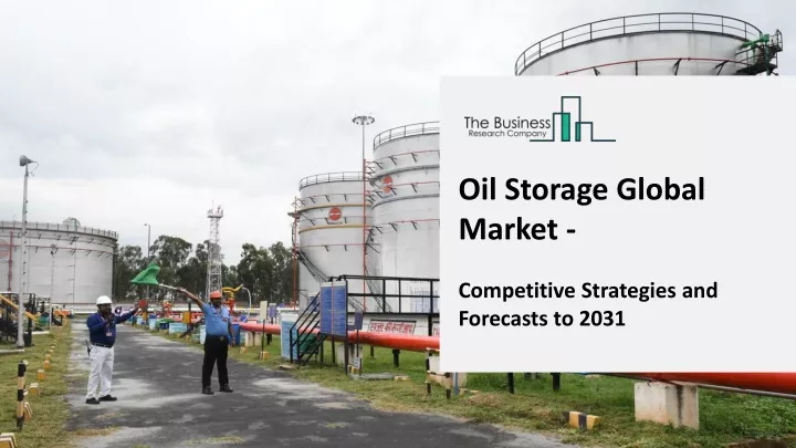 oil storage global market competitive strategies