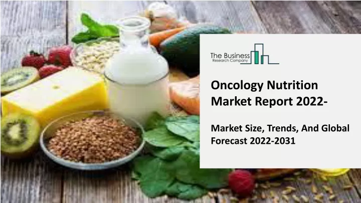 oncology nutrition market report 2022 market size