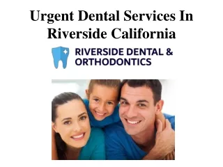 Urgent Dental Services In Riverside California