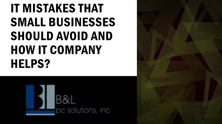 it mistakes that small businesses should avoid and how it company helps
