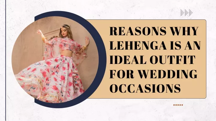 reasons why lehenga is an ideal outfit