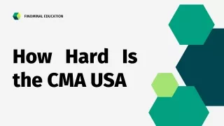 How Hard Is the CMA USA