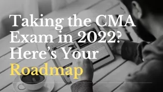 Taking the CMA Exam in 2022 Here’s Your Roadmap
