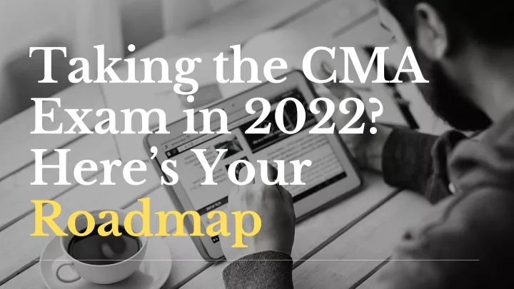 taking the cma exam in 2022 here s your roadmap
