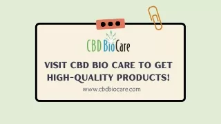 Visit CBD Bio Care To Get High-Quality Products!