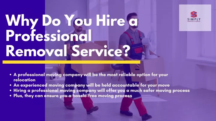 why do you hire a professional removal service