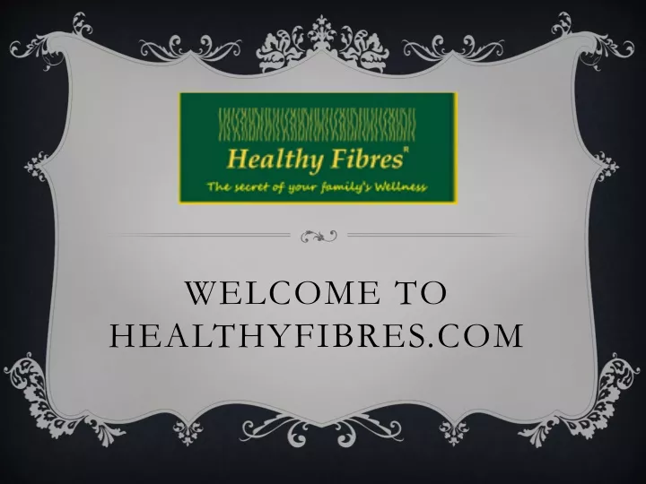 welcome to healthyfibres com