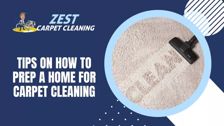 tips on how to prep a home for carpet cleaning