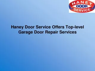 Haney Door Service Offers Top-level Garage Door Repair Services