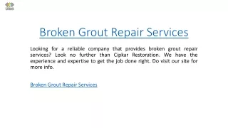 Broken Grout Repair Services Cipkarrestoration.ca