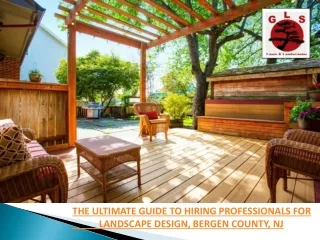 THE ULTIMATE GUIDE TO HIRING PROFESSIONALS FOR LANDSCAPE DESIGN, BERGEN COUNTY, NJ