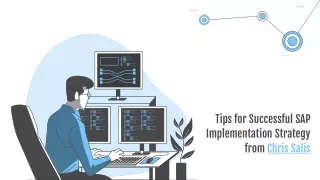 tips for successful sap implementation strategy from chris salis