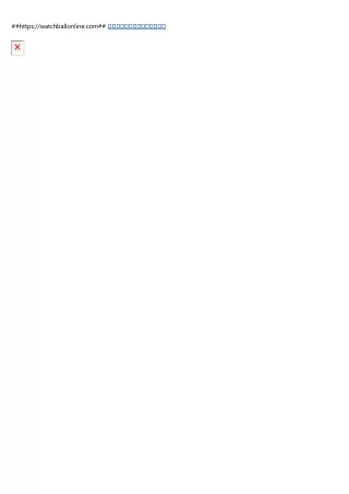 https watchballonline com