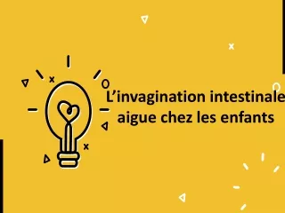l invagination intestinale aigue chez les enfants