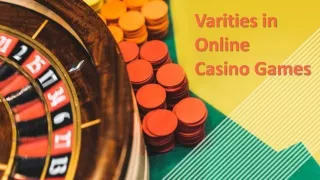 Varities in Online Casino Games