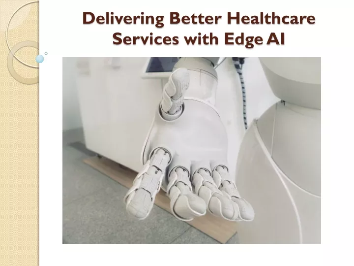 delivering better healthcare services with edge ai